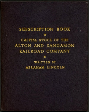 Abraham Lincoln Autograph Manuscript – His Transcript of the Alton & Sangamon Railroad Stock Subscription Book (1851)
